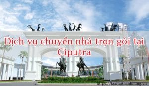 chuyển nhà trọn gói tại Ciputra