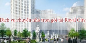 chuyển nhà trọn gói tại royal city