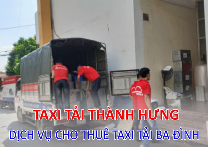 Dịch vụ cho thuê taxi tải Ba đình Dịch vụ cho thuê taxi tải Ba đình