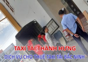 Dịch vụ cho thuê xe taxi tải Bắc Ninh