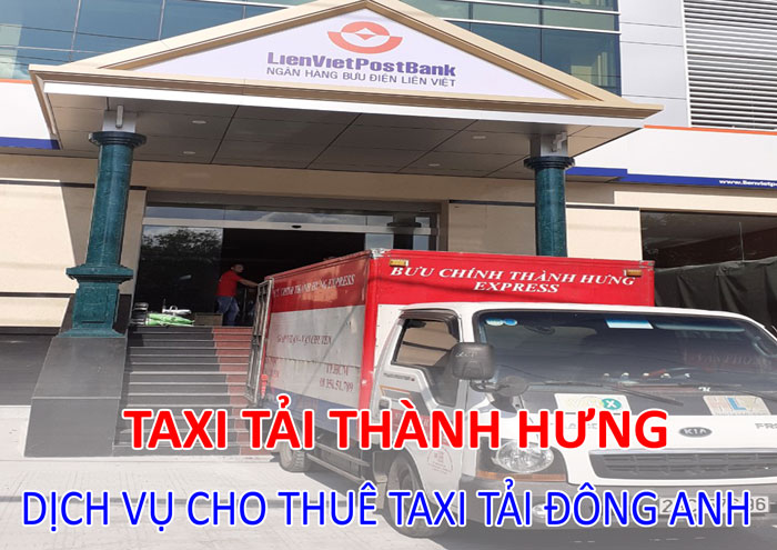Dịch vụ cho thuê taxi tải Đông Anh Dịch vụ cho thuê taxi tải Đông Anh