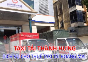 Dịch vụ cho thuê taxi tải Hoàng Mai