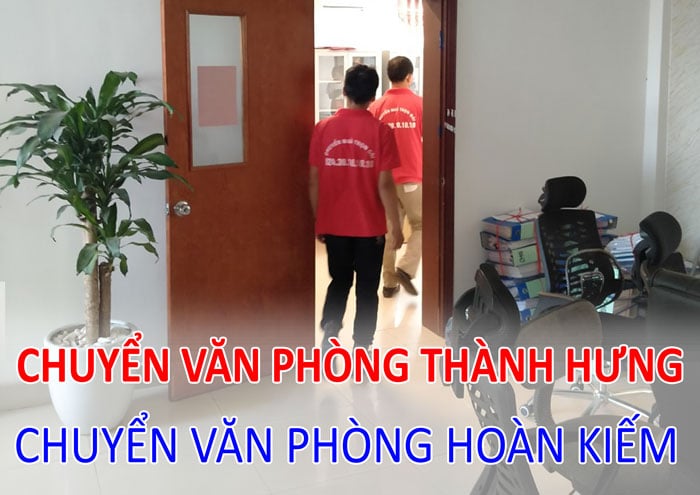 Dịch vụ chuyển văn phòng tại Hoàn Kiếm Thành Hưng cung cấp dịch vụ chuyển văn phòng tại Hoàn Kiếm
