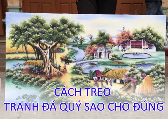 Cách treo tranh đá quý Cách treo tranh đá quý