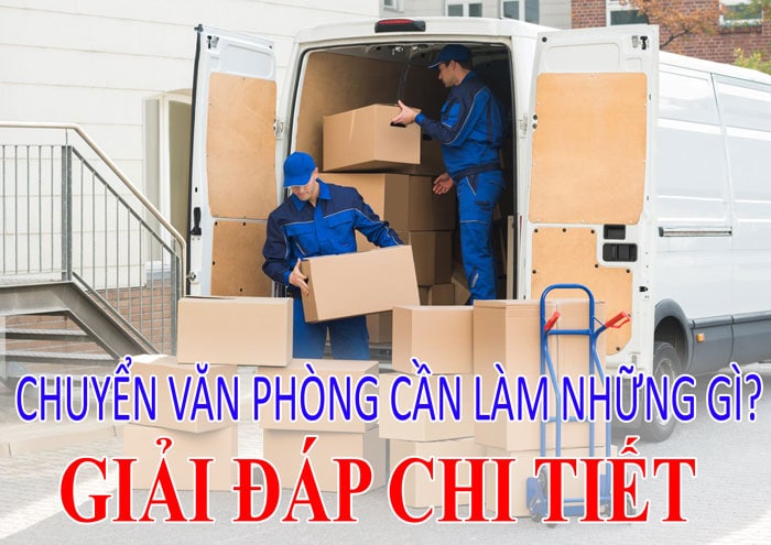 chuyển văn phòng cần làm những gì ? chuyển văn phòng cần làm những gì ?