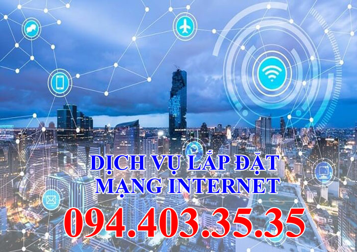 Dịch vụ lắp đặt mạng internet uy tín Dịch vụ lắp đặt mạng internet uy tín