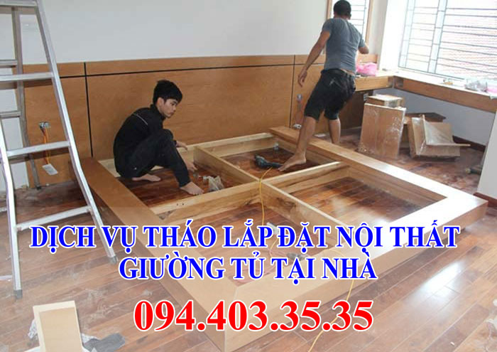 Dịch vụ tháo lắp đặt nội thất giường tủ tại nhà giá rẻ Dịch vụ tháo lắp đặt nội thất giường tủ tại nhà giá rẻ