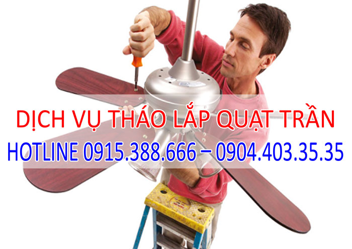 Dịch vụ tháo lắp quạt trần Dịch vụ tháo lắp quạt trần
