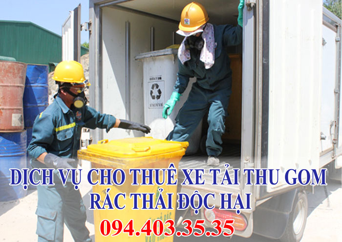 Dịch vụ cho thuê xe tải thu gom rác thải độc hại uy tín