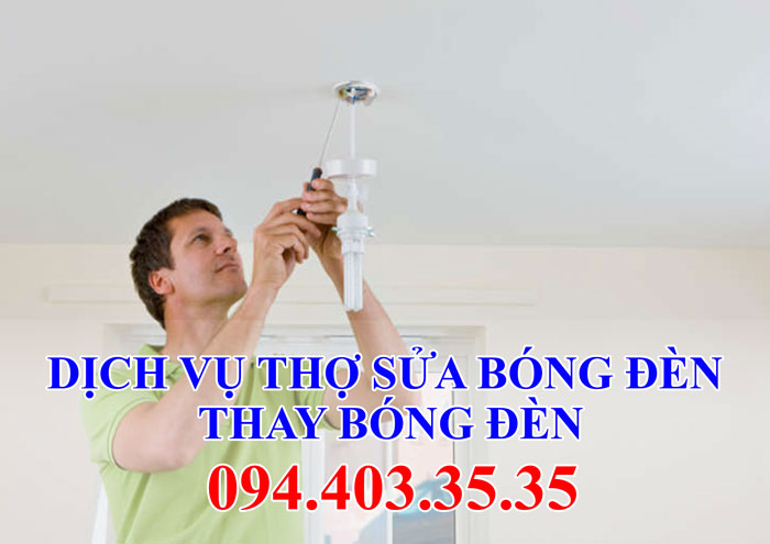 Thợ sửa bóng đèn, thay bóng đèn chuyên nghiệp Thợ sửa bóng đèn, thay bóng đèn chuyên nghiệp