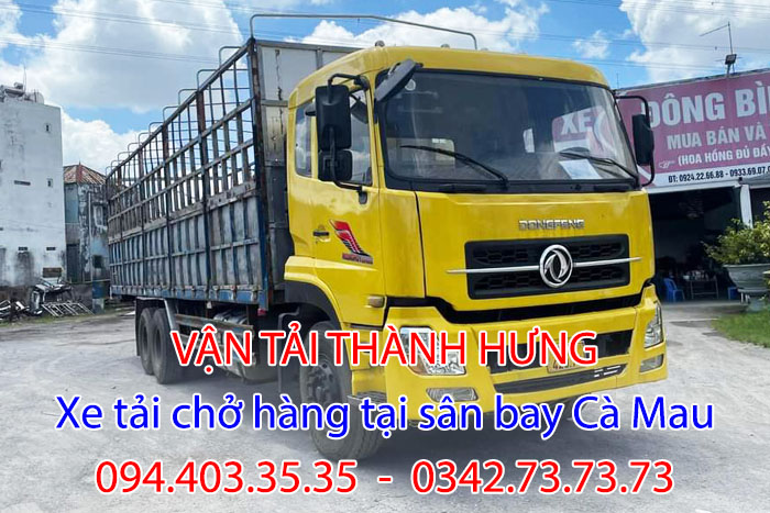 Dịch vụ xe tải chở hàng tại sân bay Cà Mau của Thành Hưng có nhiều ưu điểm
