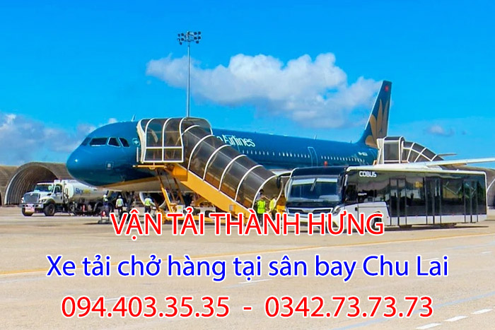Thành Hưng cung cấp xe tải chở hàng tại sân bay Chu Lai