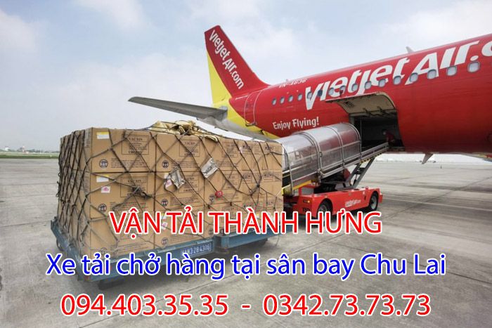 Thành Hưng là đối tác vận chuyển uy tín tại sân bay Chu Lai