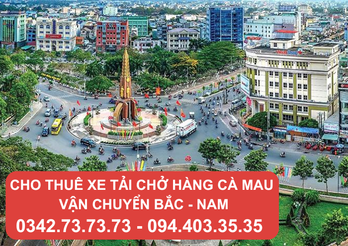Cho thuê xe tải chở hàng Cà Mau - Vận chuyển Bắc Nam Thành Hưng