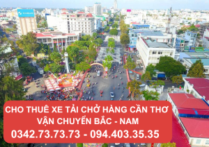 Cho thuê xe tải chở hàng Cần Thơ - Vận chuyển Bắc Nam Thành Hưng