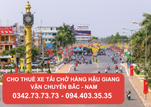 Cho thuê xe tải chở hàng Hậu Giang - Vận chuyển Bắc Nam Thành Hưng