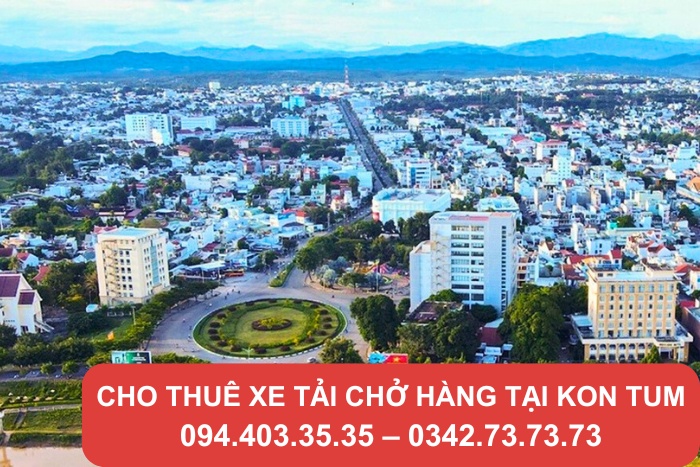 Nhu cầu thuê xe tải chở hàng Kon Tum là rất cao