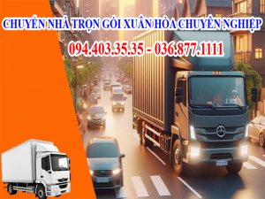 Dịch vụ chuyển nhà trọn gói phường Xuân Hòa