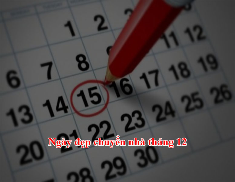 Ngày đẹp chuyển nhà tháng 12