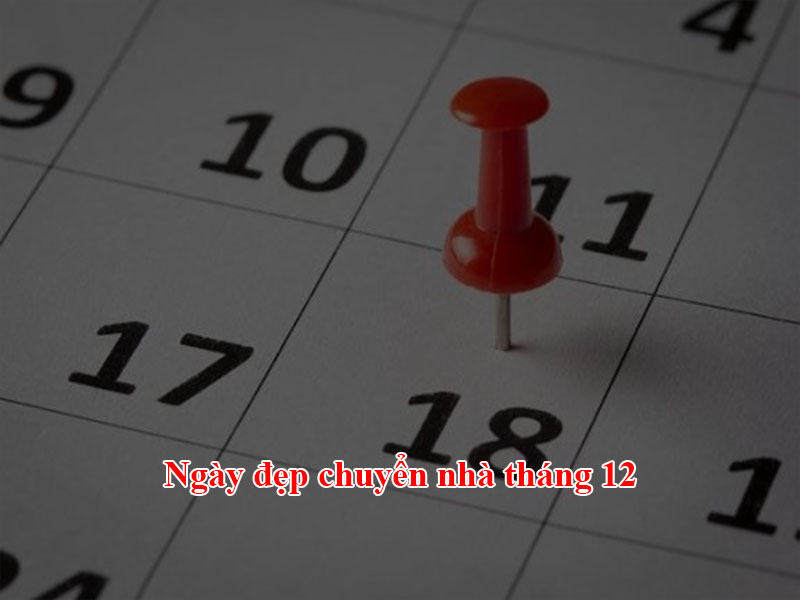 Ngày đẹp chuyển nhà tháng 12