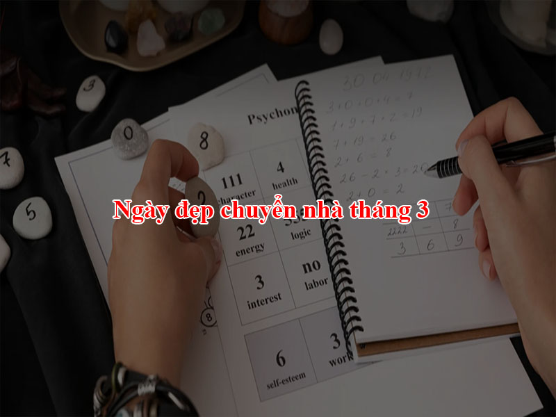 Ngày đẹp chuyển nhà tháng 3