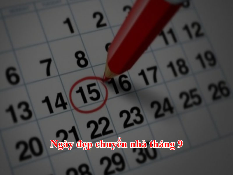 Ngày đẹp chuyển nhà tháng 9